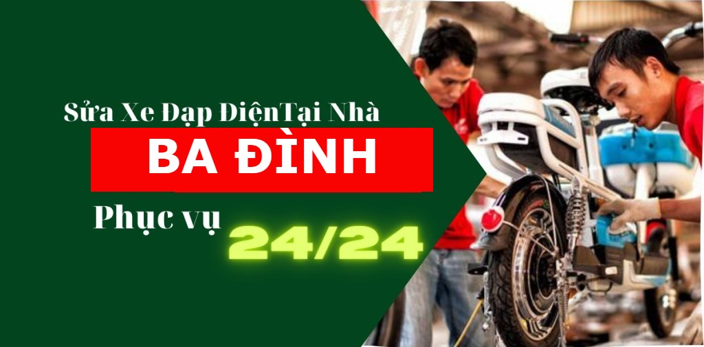 Sửa xe đạp điện, xe máy điện tại nhà quận Ba Đình – Phục vụ nhanh, uy tín, giá rẻ