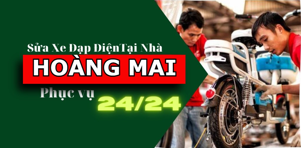 Sửa xe đạp điện, xe máy điện tại nhà quận Hoàng Mai – Có thợ đến tận nơi, sửa đúng lỗi, giá hợp lý
