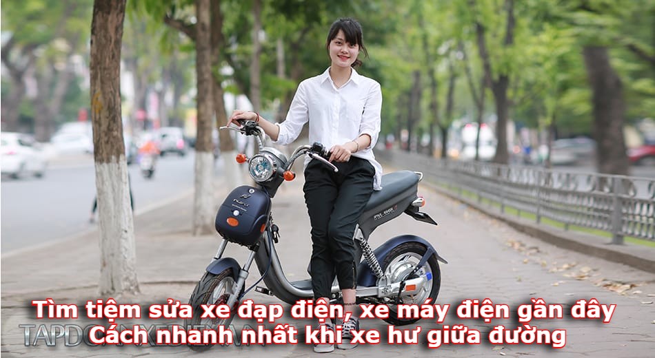 Tìm tiệm sửa xe đạp điện, xe máy điện gần đây – Cách nhanh nhất khi xe hư giữa đường