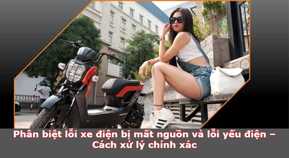 Phân biệt lỗi xe điện bị mất nguồn và lỗi yếu điện – Cách xử lý chính xác